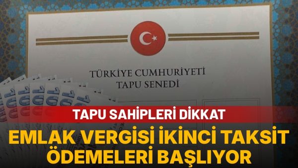 2026 yılı emlak vergisi ikinci taksit son ödeme tarihi