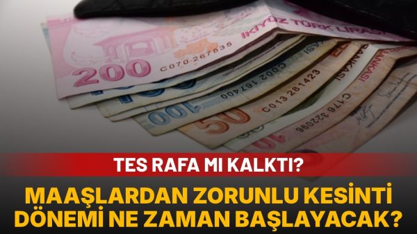Maaşlardan zorunlu kesinti yapılacaktı! TES 2027’de uygulanacak mı?