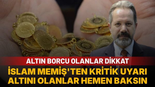 İslam Memiş’ten altın borcu olanlara uyarı: “Düşüşe aldanmayın”