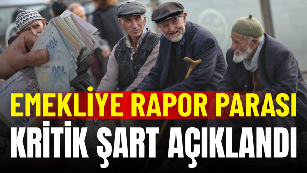 Milyonlarca çalışan emekliyi ilgilendiriyor! Kimler rapor parası alabilecek?